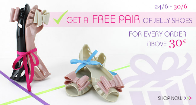 Get a FREE pair of jelly shoes for every order above 30€!